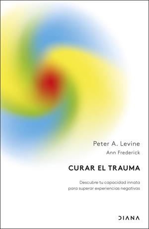 CURAR EL TRAUMA | 9788411193665 | LEVINE, PETER A. | Llibreria L'Illa - Llibreria Online de Mollet - Comprar llibres online