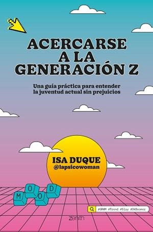 ACERCARSE A LA GENERACIÓN Z | 9788408325994 | DUQUE, ISA | Llibreria L'Illa - Llibreria Online de Mollet - Comprar llibres online