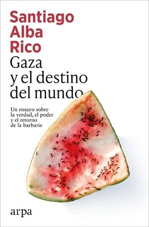 GAZA Y EL DESTINO DEL MUNDO | 9791387833398 | ALBA RICO, SANTIAGO | Llibreria L'Illa - Llibreria Online de Mollet - Comprar llibres online