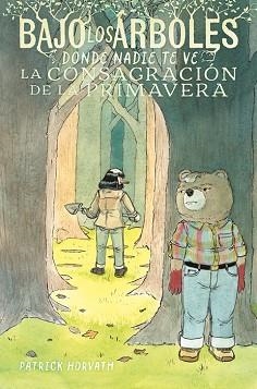 BAJO LOS ÁRBOLES DONDE NADIE TE VE 2. LA CONSAGRACIÓN DE LA PRIMAVERA | 9791387927523 | HORVATH, PATRICK | Llibreria L'Illa - Llibreria Online de Mollet - Comprar llibres online