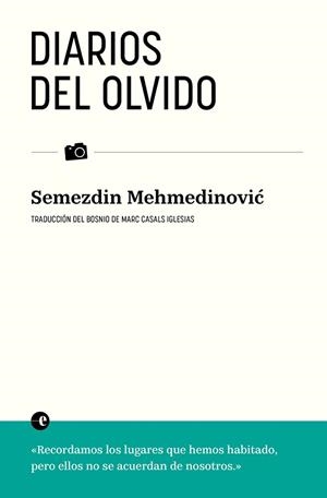 DIARIOS DEL OLVIDO | 9788412890310 | MEHMEDINOVIC, SEMEZDIN | Llibreria L'Illa - Llibreria Online de Mollet - Comprar llibres online