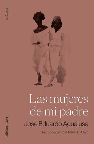 MUJERES DE MI PADRE, LAS | 9791399161786 | AGUALUSA, JOSÉ EDUARDO | Llibreria L'Illa - Llibreria Online de Mollet - Comprar llibres online