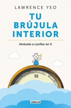TU BRÚJULA INTERIOR | 9788403526792 | YEO, LAWRENCE | Llibreria L'Illa - Llibreria Online de Mollet - Comprar llibres online