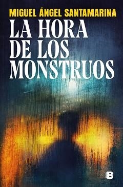 HORA DE LOS MONSTRUOS, LA | 9788466685177 | SANTAMARINA, MIGUEL ÁNGEL | Llibreria L'Illa - Llibreria Online de Mollet - Comprar llibres online