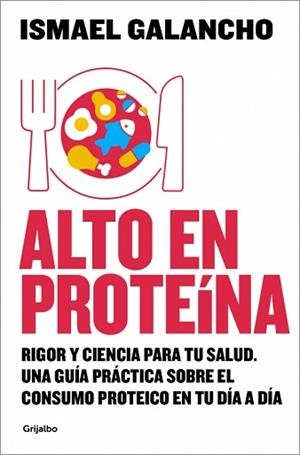 ALTO EN PROTEÍNA | 9788425374135 | GALANCHO, ISMAEL | Llibreria L'Illa - Llibreria Online de Mollet - Comprar llibres online