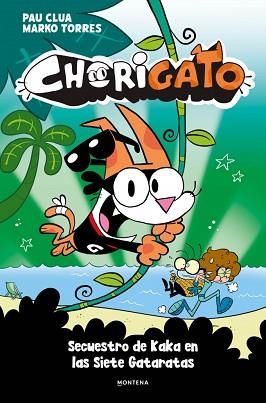 CHORIGATO 3 -  SECUESTRO DE KAKA EN LAS SIETE GATARATAS | 9791387724993 | CLUA, PAU