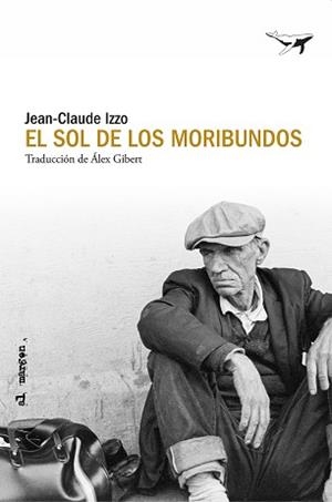 SOL DE LOS MORIBUNDOS, EL | 9791399130324 | IZZO, JEAN-CLAUDE | Llibreria L'Illa - Llibreria Online de Mollet - Comprar llibres online