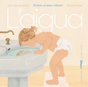 AIGUA, L' | 9791399205336 | ROUMIGUIÈRE, CÉCILE | Llibreria L'Illa - Llibreria Online de Mollet - Comprar llibres online