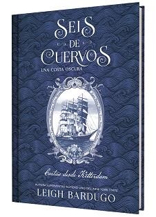 SEIS DE CUERVOS: UNA COSTA OSCURA. CARTAS DESDE KETTERDAM. | 9791388204050 | BARDUGO, LEIGH | Llibreria L'Illa - Llibreria Online de Mollet - Comprar llibres online