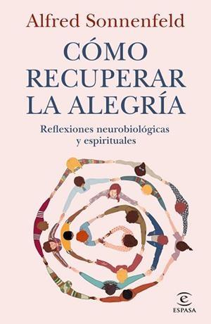 CÓMO RECUPERAR LA ALEGRÍA | 9788467082814 | SONNENFELD, ALFRED | Llibreria L'Illa - Llibreria Online de Mollet - Comprar llibres online