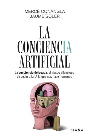 CONCIENCIA ARTIFICIAL, LA | 9788411193634 | CONANGLA / JAUME SOLER, MERCÈ | Llibreria L'Illa - Llibreria Online de Mollet - Comprar llibres online