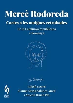 MERCÈ RODOREDA. CARTES A LES AMIGUES RETROBADES | 9791399141658 | RODOREDA GURGUÍ, MERCÈ/AMAT, SUSINA/FRANQUESA, JULIETA/MANRUBIA, CARME | Llibreria L'Illa - Llibreria Online de Mollet - Comprar llibres online