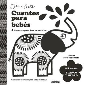 CUENTOS PARA BEBÉS. 0 A 3 MESES. BLANCO Y NEGRO | 9788468378947 | MURRAY, LILY | Llibreria L'Illa - Llibreria Online de Mollet - Comprar llibres online