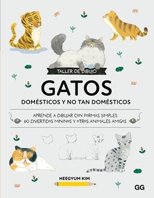 TALLER DE DIBUJO: GATOS DOMÉSTICOS Y NO TAN DOMÉSTICOS | 9788425236464 | KIM, HEEGYUM | Llibreria L'Illa - Llibreria Online de Mollet - Comprar llibres online