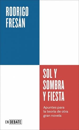 SOL Y SOMBRA Y FIESTA | 9791387904418 | FRESÁN, RODRIGO | Llibreria L'Illa - Llibreria Online de Mollet - Comprar llibres online