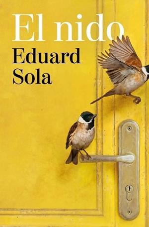 NIDO, EL | 9788466685047 | SOLA, EDUARD | Llibreria L'Illa - Llibreria Online de Mollet - Comprar llibres online