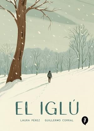 IGLÚ, EL | 9788418347986 | CORRAL, GUILLERMO/PÉREZ, LAURA | Llibreria L'Illa - Llibreria Online de Mollet - Comprar llibres online