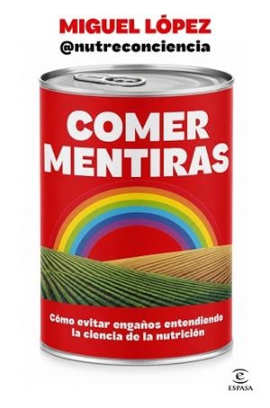 COMER MENTIRAS | 9788467083095 | LÓPEZ, MIGUEL | Llibreria L'Illa - Llibreria Online de Mollet - Comprar llibres online