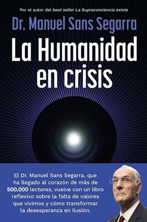 HUMANIDAD EN CRISIS, LA | 9788408325062 | SANS SEGARRA, MANUEL | Llibreria L'Illa - Llibreria Online de Mollet - Comprar llibres online