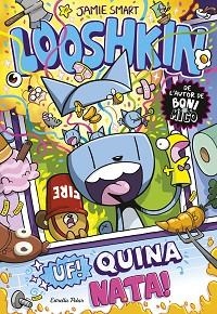 LOOSHKIN 2. UF! QUINA NATA! | 9791387783778 | SMART, JAMIE | Llibreria L'Illa - Llibreria Online de Mollet - Comprar llibres online