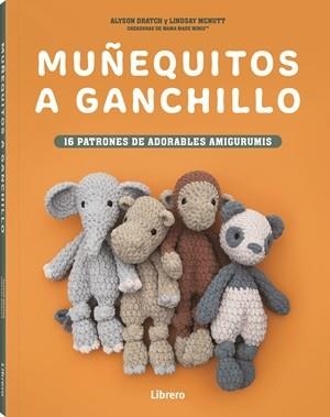 MUÑEQUITOS A GANCHILLO | 9789464992977 | DRATCH, MCNUTT, ALYSON, LINDSAY | Llibreria L'Illa - Llibreria Online de Mollet - Comprar llibres online