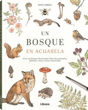 BOSQUE EN ACUARELA, UN | 9789464993011 | CARKILL, JANE | Llibreria L'Illa - Llibreria Online de Mollet - Comprar llibres online