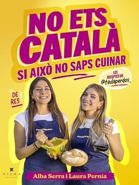 NO ETS CATALÀ SI AIXÒ NO SAPS CUINAR | 9791387961299 | SERRA PÉREZ, ALBA/PERNÍA VÁZQUEZ, LAURA | Llibreria L'Illa - Llibreria Online de Mollet - Comprar llibres online