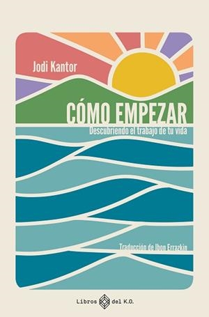 CÓMO EMPEZAR | 9791387839482 | KANTOR, JODI | Llibreria L'Illa - Llibreria Online de Mollet - Comprar llibres online