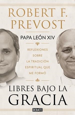 LIBRES BAJO LA GRACIA | 9791388387661 | PREVOST (PAPA LEÓN XIV), ROBERT F. | Llibreria L'Illa - Llibreria Online de Mollet - Comprar llibres online