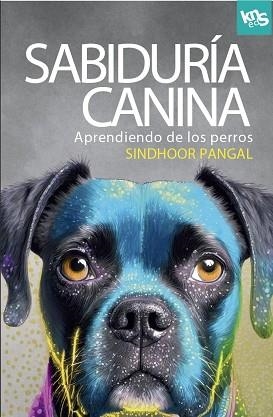 SABIDURÍA CANINA | 9788412418583 | PANGAL, SINDHOOR | Llibreria L'Illa - Llibreria Online de Mollet - Comprar llibres online