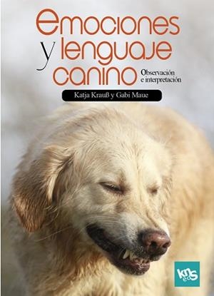 EMOCIONES Y LENGUAJE CANINO | 9788412418538 | KRAUß, KATJA/MAUE, GABI | Llibreria L'Illa - Llibreria Online de Mollet - Comprar llibres online
