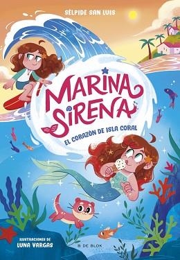 MARINA SIRENA 2 - EL CORAZÓN DE ISLA CORAL | 9788419910950 | SAN LUIS, SÉLPIDE | Llibreria L'Illa - Llibreria Online de Mollet - Comprar llibres online