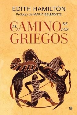 CAMINO DE LOS GRIEGOS, EL | 9788410943681 | HAMILTON, EDITH | Llibreria L'Illa - Llibreria Online de Mollet - Comprar llibres online