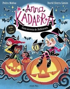 ANNA KADABRA. GUIA SECRETA DE HALLOWEEN | 9791387783884 | MAÑAS, PEDRO/SIERRA LISTÓN, DAVID | Llibreria L'Illa - Llibreria Online de Mollet - Comprar llibres online