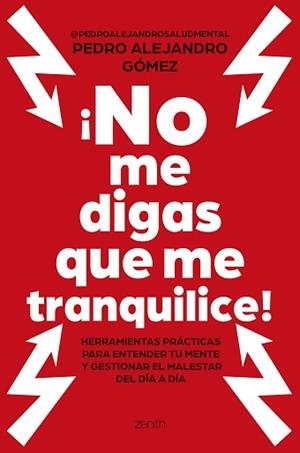 NO ME DIGAS QUE ME TRANQUILICE! | 9788408324188 | PEDRO ALEJANDRO GÓMEZ  @PEDROALEJANDROSALUDMENTAL | Llibreria L'Illa - Llibreria Online de Mollet - Comprar llibres online