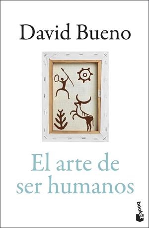 ARTE DE SER HUMANOS, EL | 9788423370573 | BUENO TORRENS, DAVID | Llibreria L'Illa - Llibreria Online de Mollet - Comprar llibres online