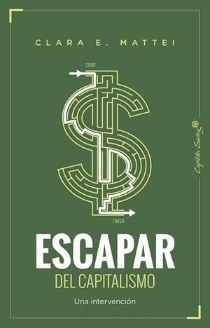 ESCAPAR DEL CAPITALISMO | 9791399229981 | MATTEI, CLARA E. | Llibreria L'Illa - Llibreria Online de Mollet - Comprar llibres online