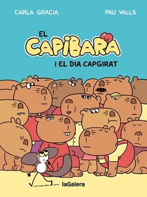 CAPIBARA I EL DIA CAPGIRAT, EL | 9788424677794 | GRACIA MERCADÉ, CARLA | Llibreria L'Illa - Llibreria Online de Mollet - Comprar llibres online