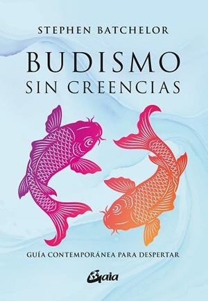 BUDISMO SIN CREENCIAS | 9788411080972 | BATCHELOR, STEPHEN | Llibreria L'Illa - Llibreria Online de Mollet - Comprar llibres online
