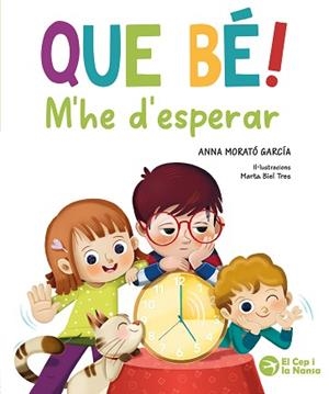 QUE BÉ! M'HE D'ESPERAR | 9791387876289 | MORATÓ GARCÍA, ANNA | Llibreria L'Illa - Llibreria Online de Mollet - Comprar llibres online