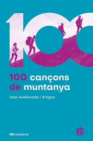 100 CANÇONS DE MUNTANYA | 9788413565576 | AVELLANEDA I ARTIGAS, JOAN | Llibreria L'Illa - Llibreria Online de Mollet - Comprar llibres online