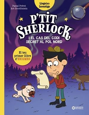 P'TIT SHERLOCK I EL CAS DEL CODI SECRET AL POL NORD | 9788448967758 | PRÉVOT, PASCAL | Llibreria L'Illa - Llibreria Online de Mollet - Comprar llibres online
