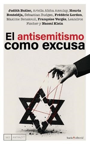 ANTISEMITISMO COMO EXCUSA, EL | 9791387991395 | BUTLER, JUDITH/AZOULAY, ARIELLA AÏSHA/BOUTELDJA, HOURIA/BUDGEN, SEBASTIAN/LORDON, FRÉDÉRIC/BENATOUIL | Llibreria L'Illa - Llibreria Online de Mollet - Comprar llibres online
