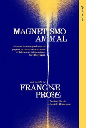MAGNETISMO ANIMAL | 9791399163667 | PROSE, FRANCINE | Llibreria L'Illa - Llibreria Online de Mollet - Comprar llibres online