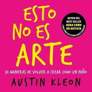 ESTO NO ES ARTE | 9788403526501 | KLEON, AUSTIN | Llibreria L'Illa - Llibreria Online de Mollet - Comprar llibres online