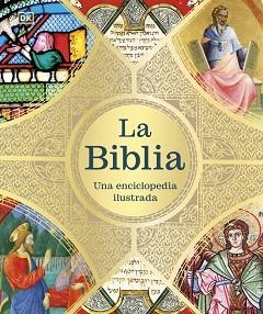 BIBLIA UNA ENCICLOPEDIA ILUSTRADA, LA | 9780241837702 | DK | Llibreria L'Illa - Llibreria Online de Mollet - Comprar llibres online