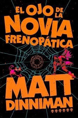 OJO DE LA NOVIA FRENOPÁTICA, EL | 9788410466470 | DINNIMAN, MATT | Llibreria L'Illa - Llibreria Online de Mollet - Comprar llibres online