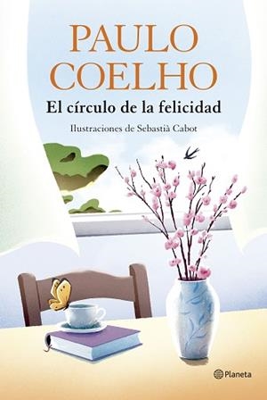 CÍRCULO DE LA FELICIDAD, EL | 9788408324539 | COELHO, PAULO | Llibreria L'Illa - Llibreria Online de Mollet - Comprar llibres online