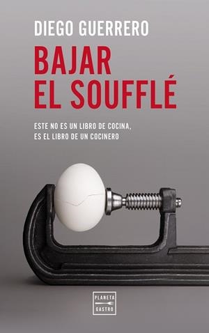 BAJAR EL SOUFFLÉ | 9788408327172 | GUERRERO, DIEGO | Llibreria L'Illa - Llibreria Online de Mollet - Comprar llibres online