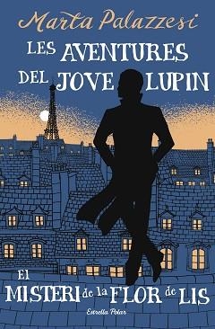 AVENTURES DEL JOVE LUPIN 2. EL MISTERI DE LA FLOR DE LIS | 9791387783785 | PALAZZESI, MARTA | Llibreria L'Illa - Llibreria Online de Mollet - Comprar llibres online